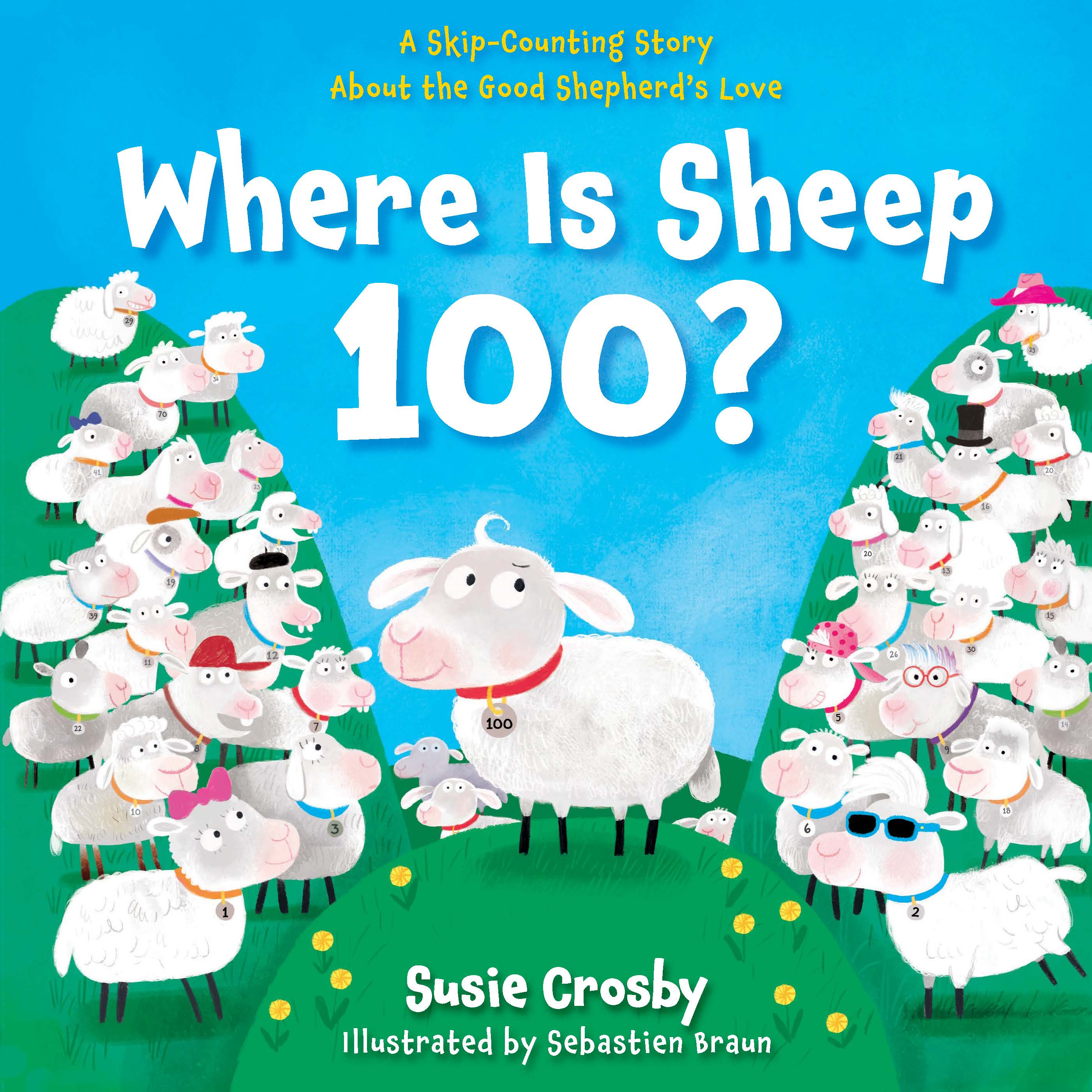 Where Is Sheep 100?: A Skip-Counting Story About the Good Shepherd's Love by Susie Crosby