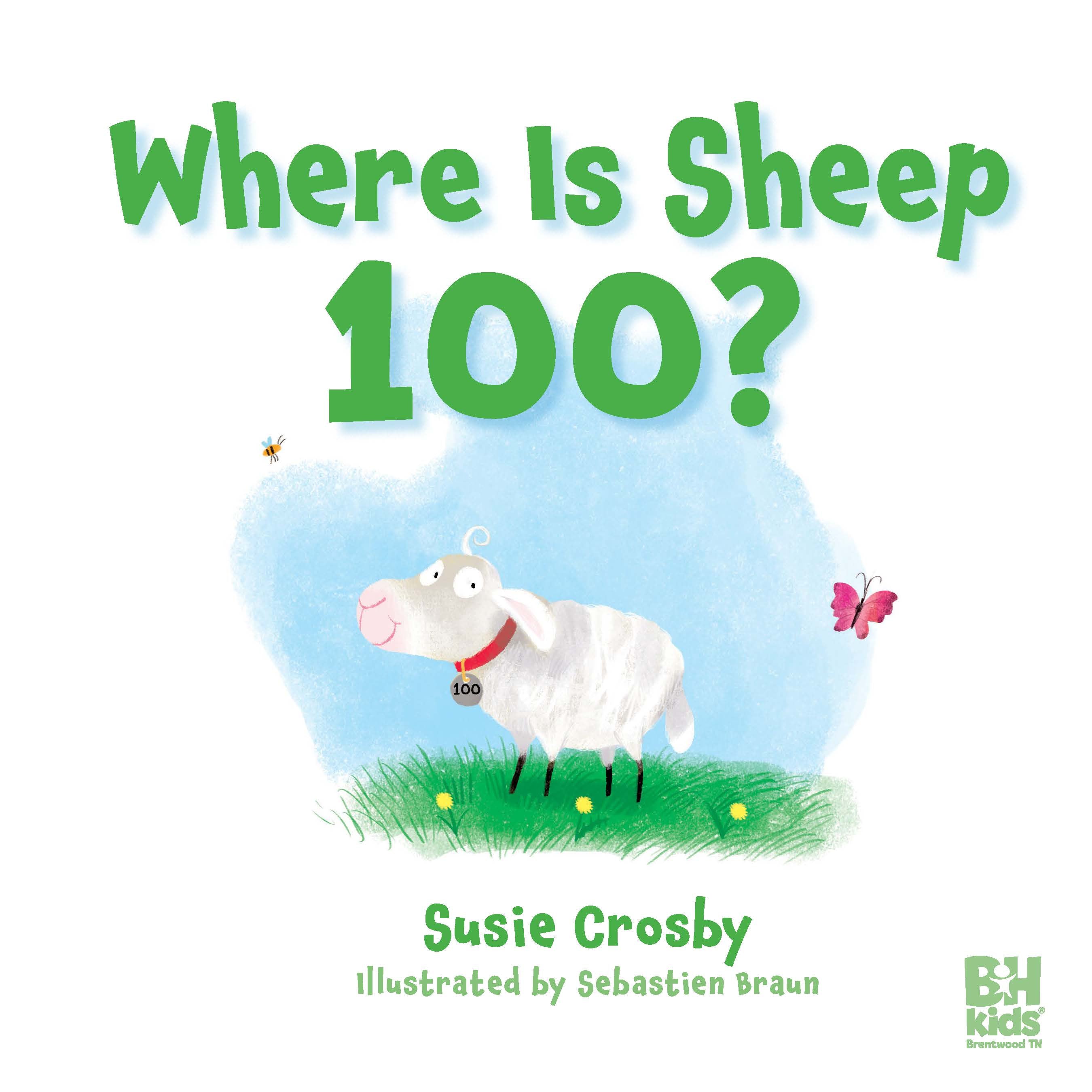 Where Is Sheep 100?: A Skip-Counting Story About the Good Shepherd's Love by Susie Crosby