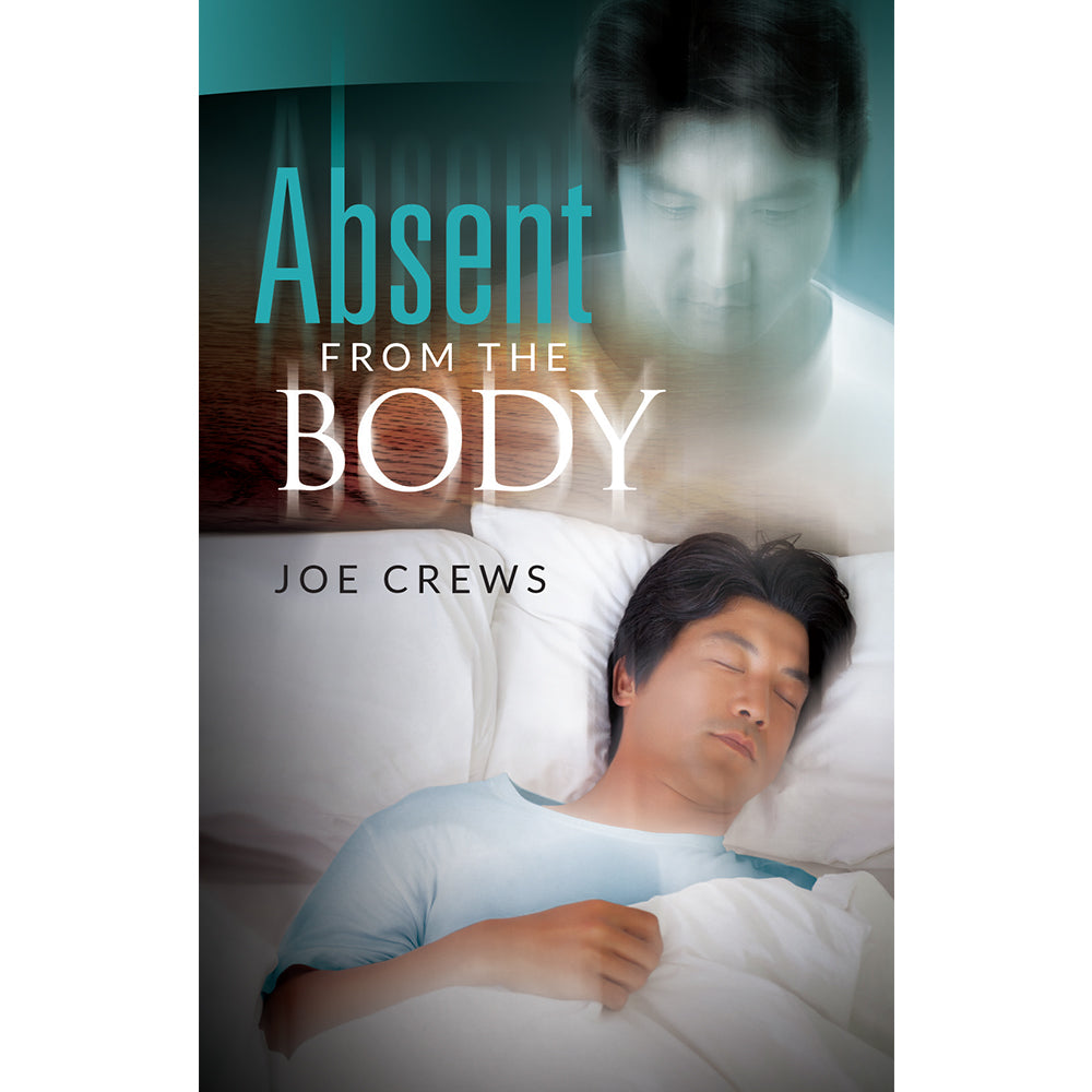 Absent From The Body (PB) by Joe Crews