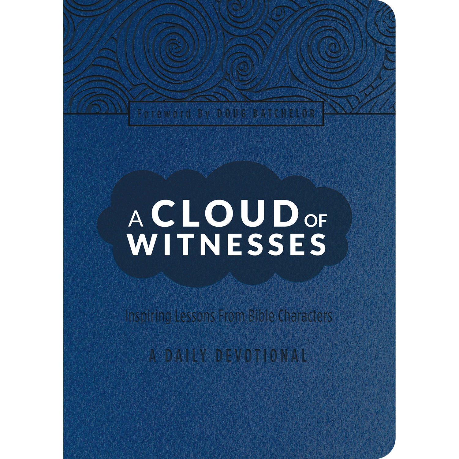 A Cloud of Witnesses: A Daily Devotional by Amazing Facts