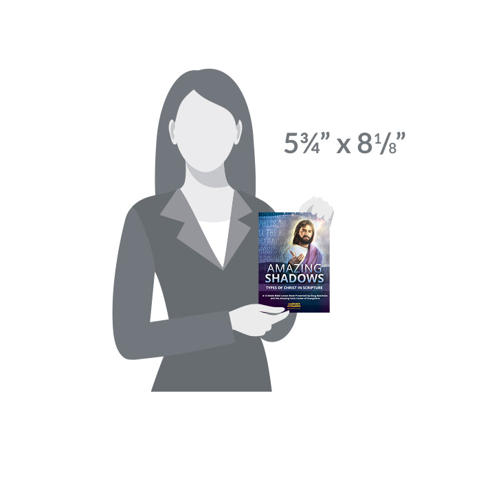 Amazing Shadows: Types of Christ in Scripture by Amazing Facts