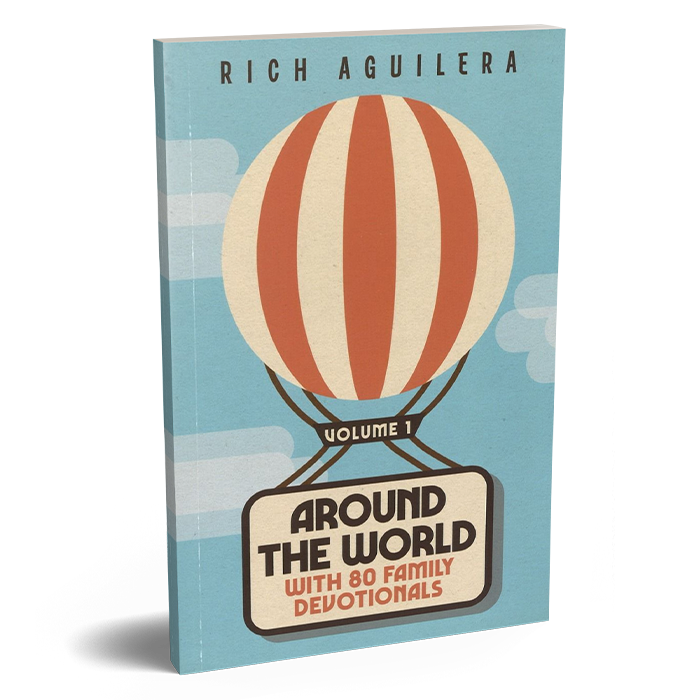 Around The World With 80 Family Devotionals by Rich Aguilera