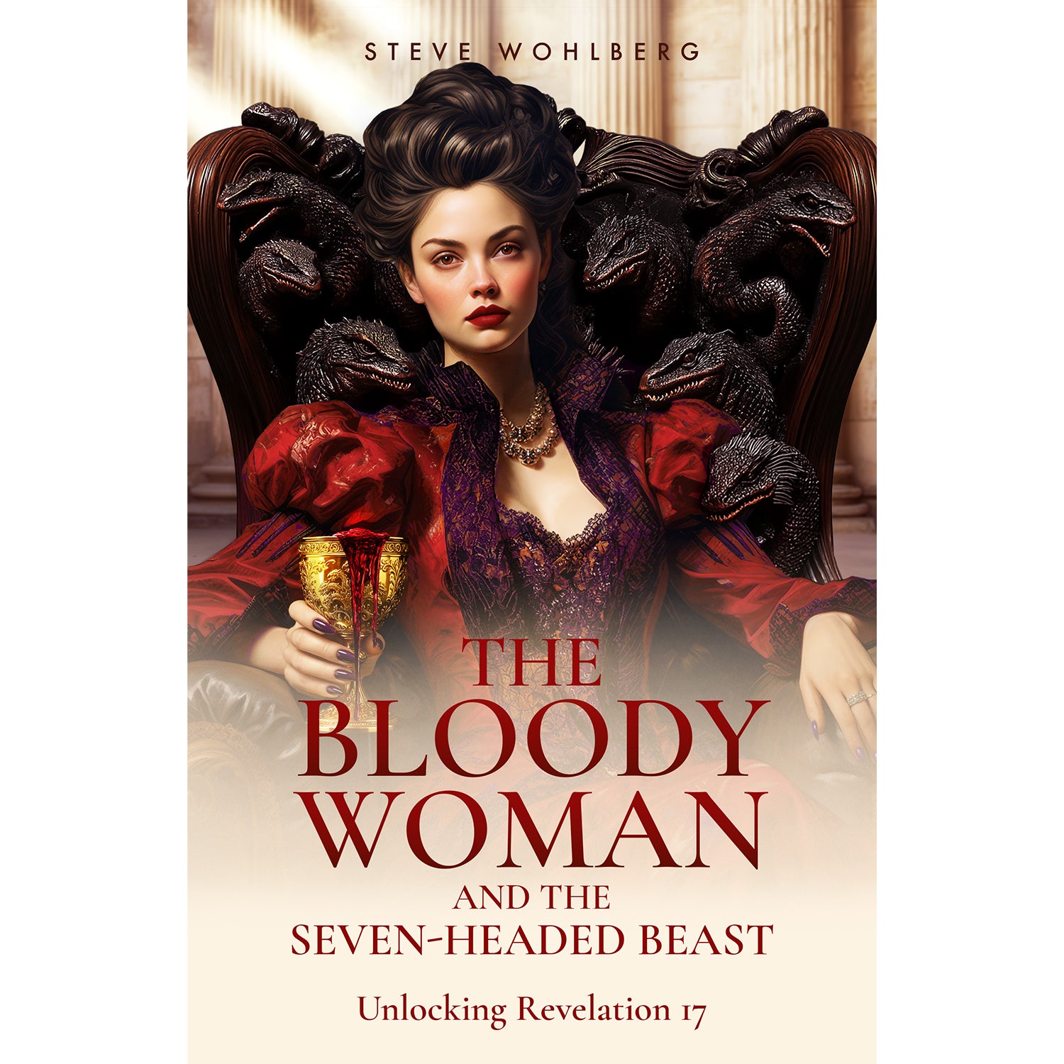 The Bloody Woman and the Seven-Headed Beast by Steve Wohlberg