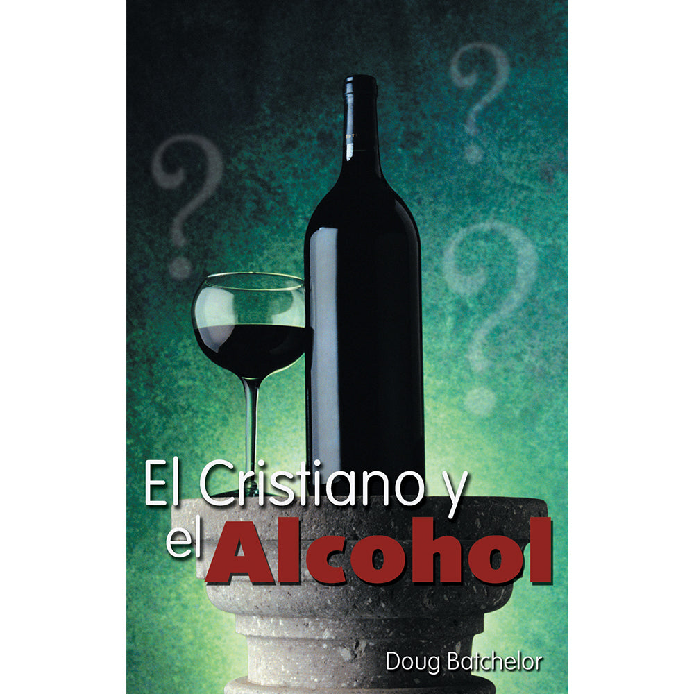 El Cristiano y el Alcohol (PB) by Doug Batchelor