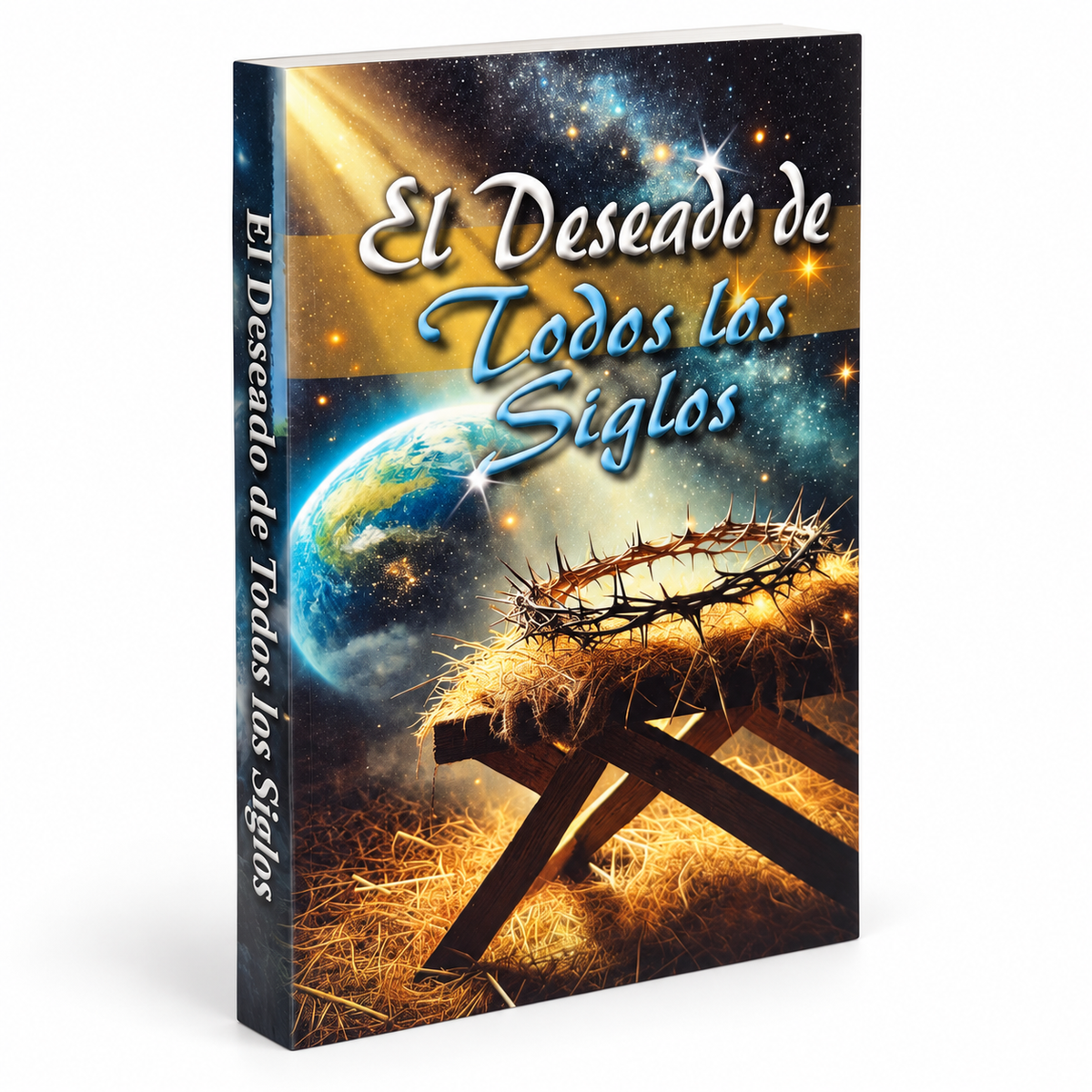El Deseado De Todas Las Gentes (Desire of Ages Spanish) Harvestime Version by Ellen White