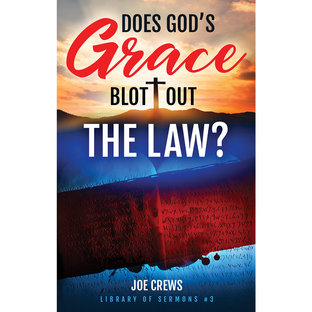 Does God's Grace Blot Out The Law? (PB) by Joe Crews