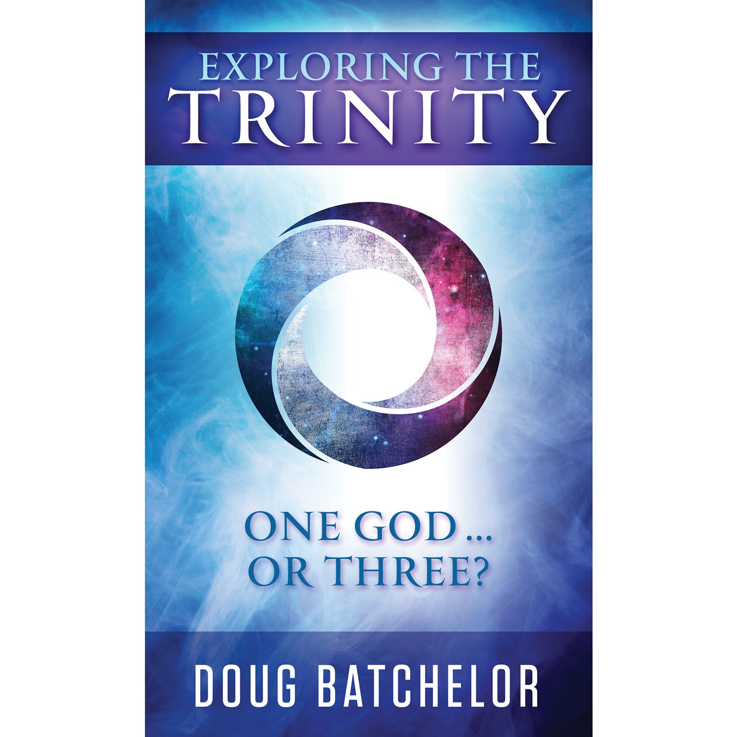 Exploring the Trinity: One God ... or Three? by Doug Batchelor