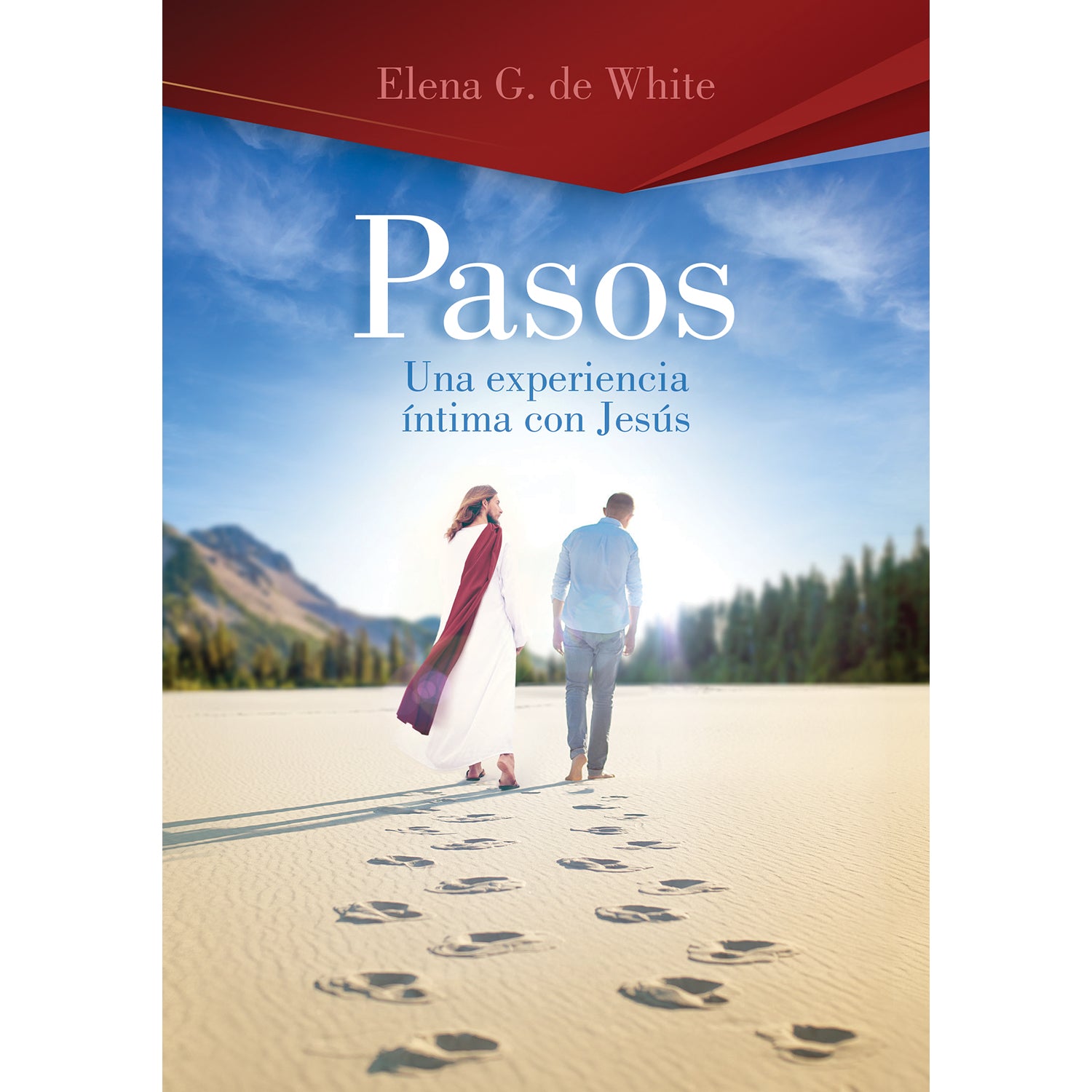 Pasos: Una experiencia intima con Jesus (Steps to Christ) by Ellen White