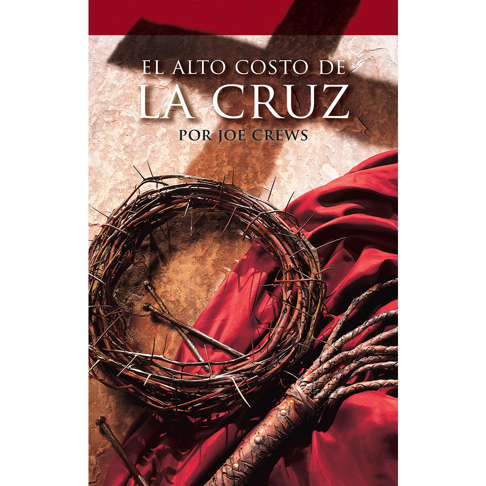 El Alto Costo De La Cruz (PB) by Joe Crews