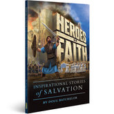 Heroes of Faith: Inspirational Stories of Salvation Book by Doug Batchelor