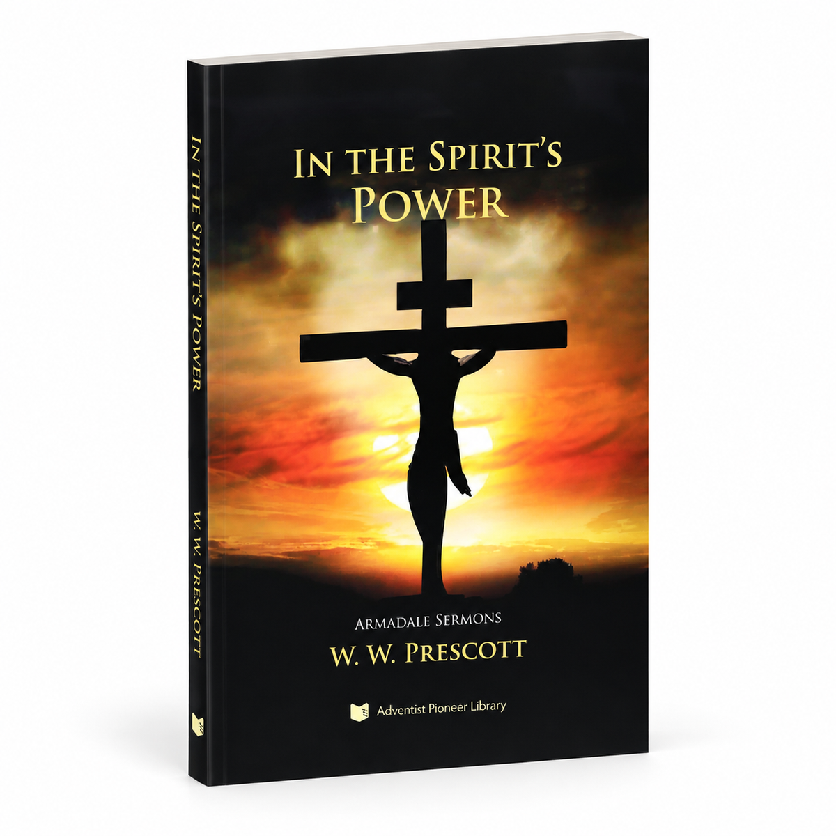 In the Spirit's Power by W.W. Prescott