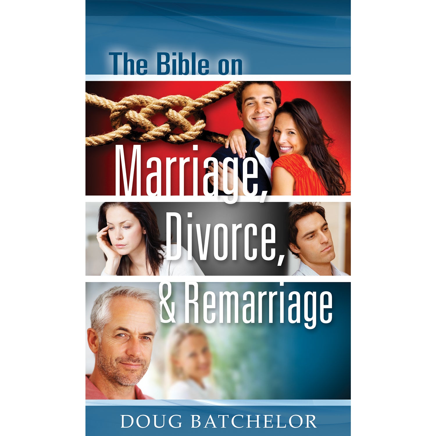 The Bible on Marriage, Divorce, & Remarriage by Doug Batchelor
