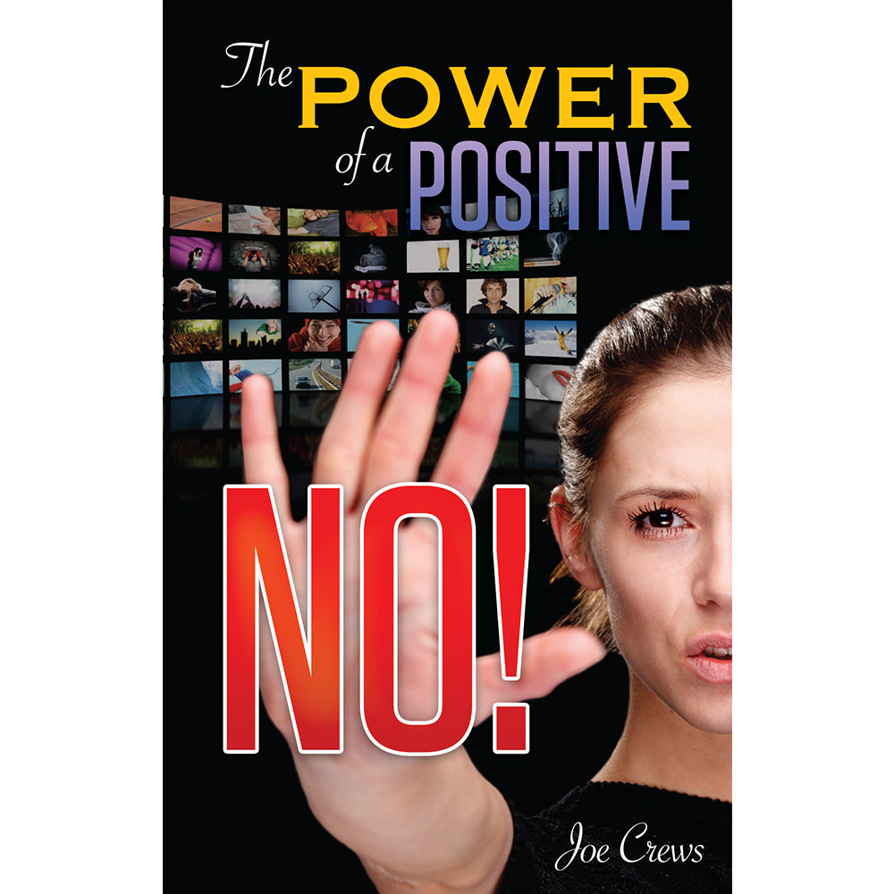 The Power of a Positive No (PB) by Joe Crews