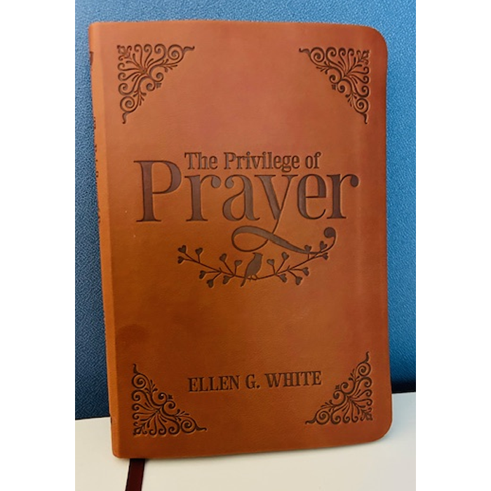 The Privilege of Prayer by Ellen G. White