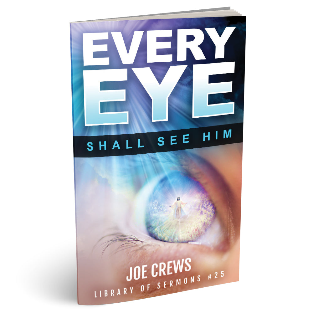 Every Eye Shall See Him (PB) by Joe Crews