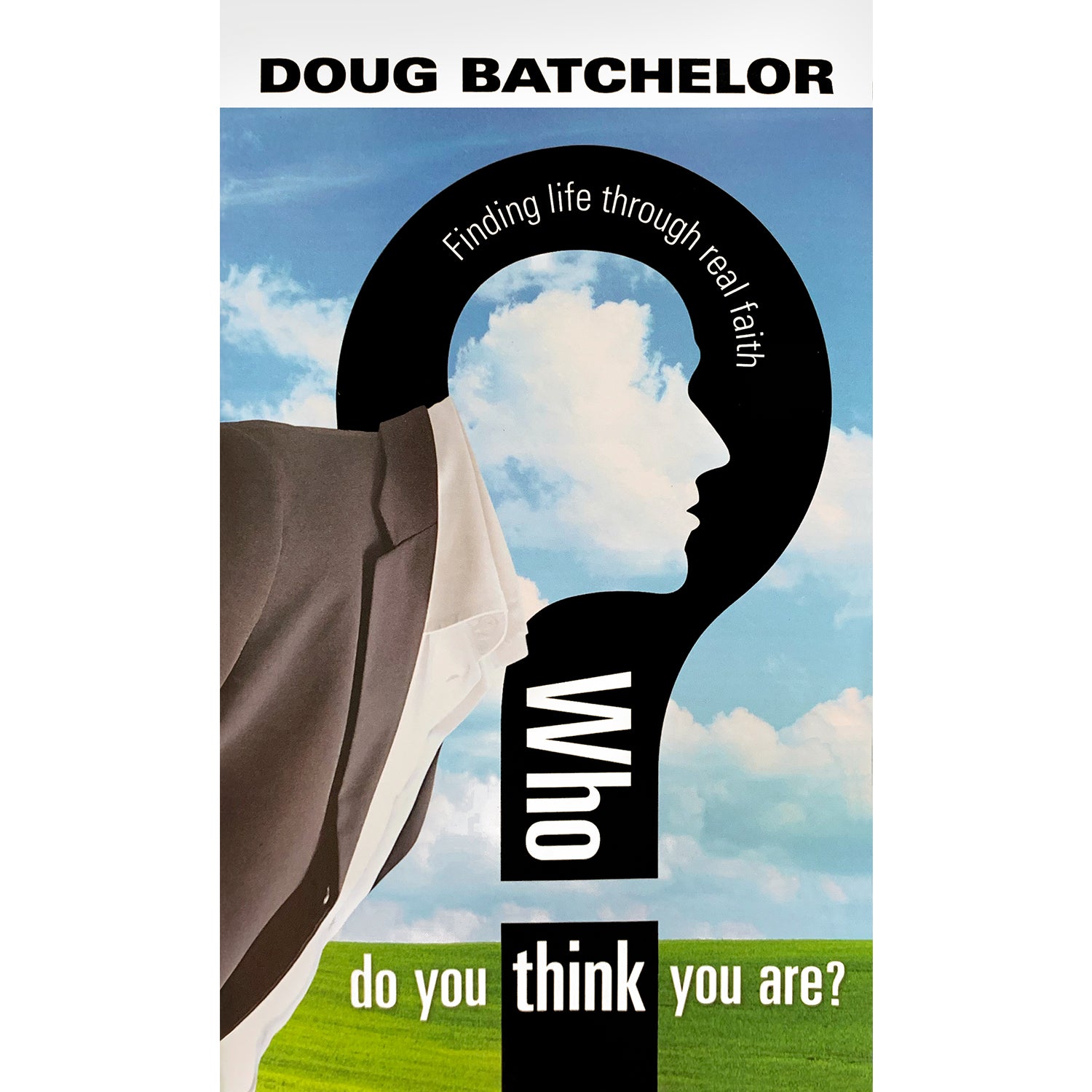 Who Do You Think You Are? by Doug Batchelor