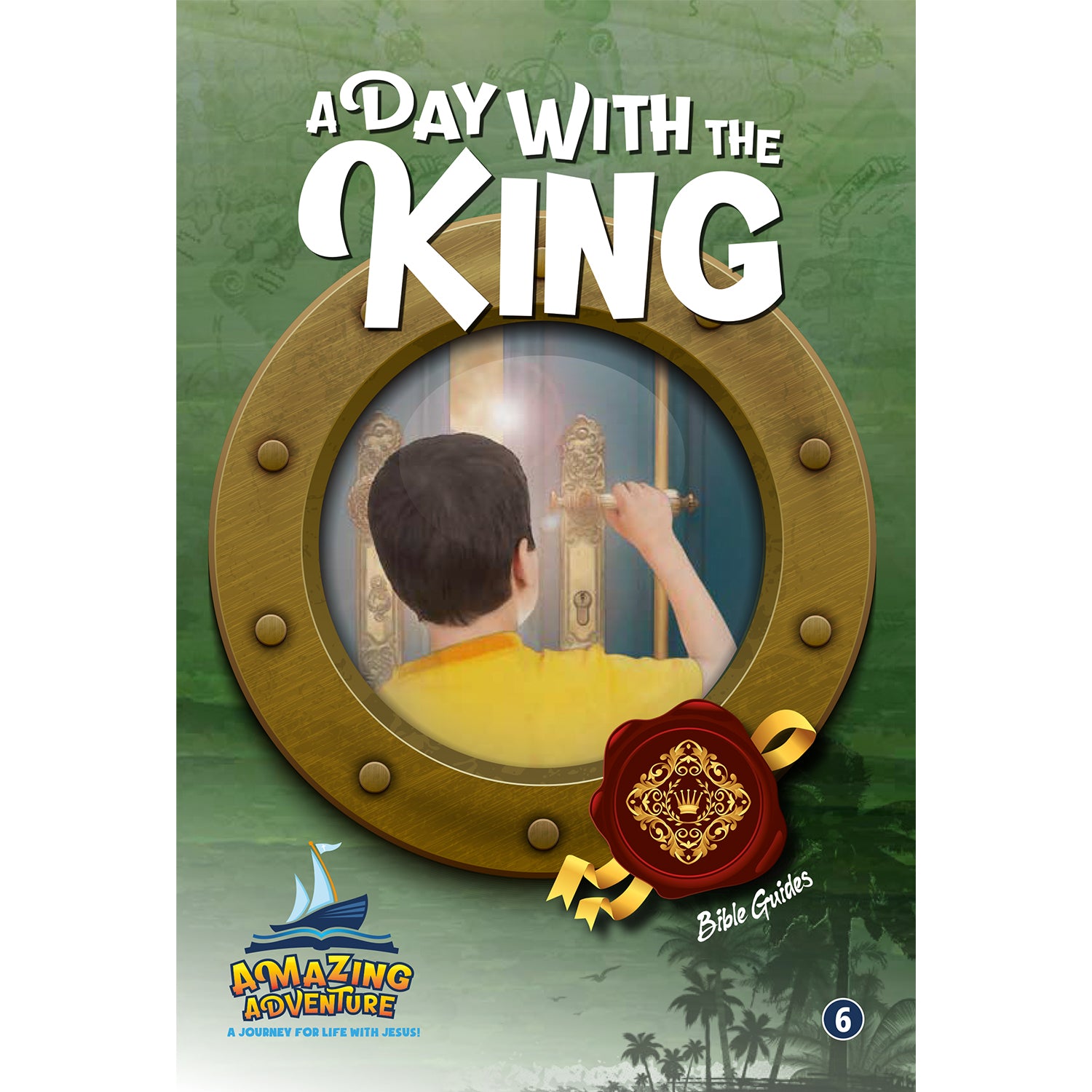 Amazing Adventure - A Day with the King by Doug Batchelor