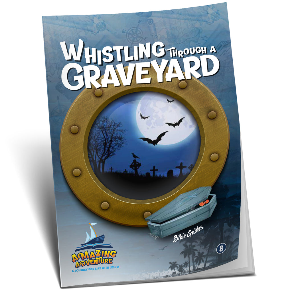 Amazing Adventure Whistling Through a Graveyard by Doug Batchelor