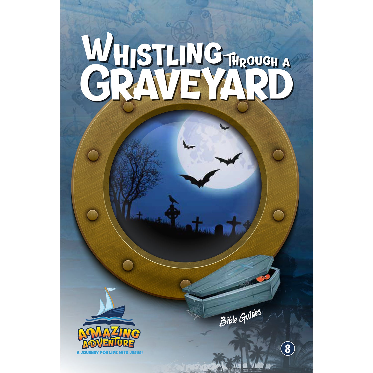 Amazing Adventure Whistling Through a Graveyard by Doug Batchelor
