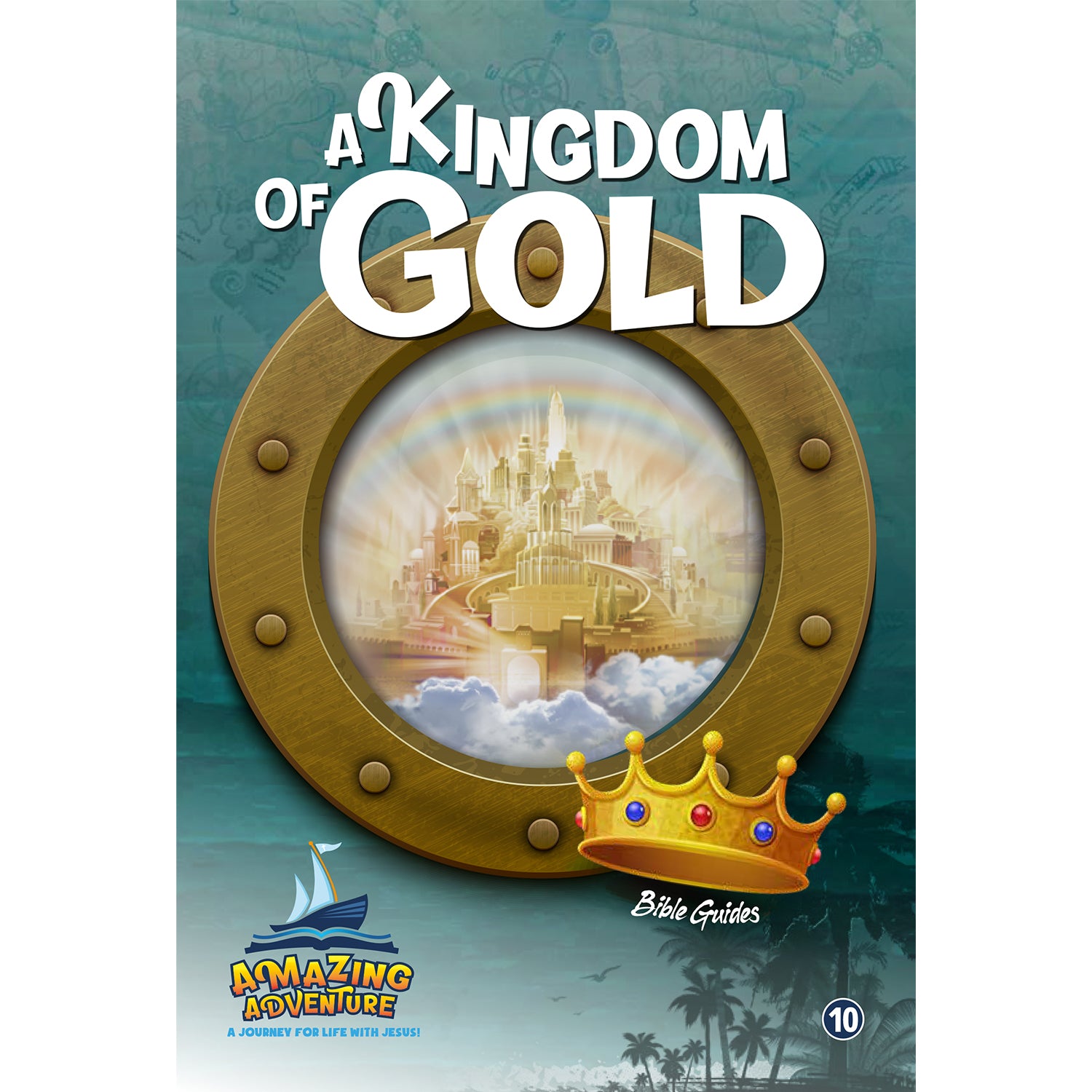 Amazing Adventure - A Kingdom Of Gold by Doug Batchelor