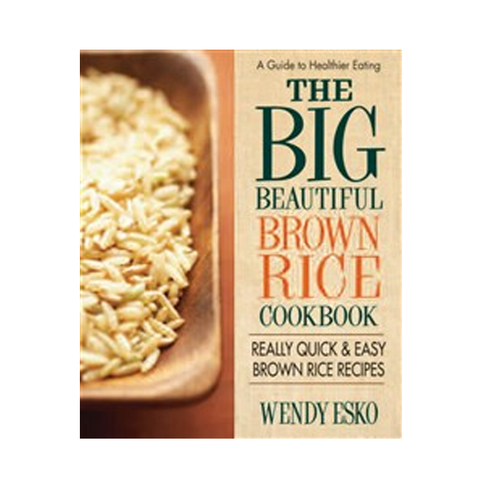 The Big Beautiful Brown Rice Cookbook