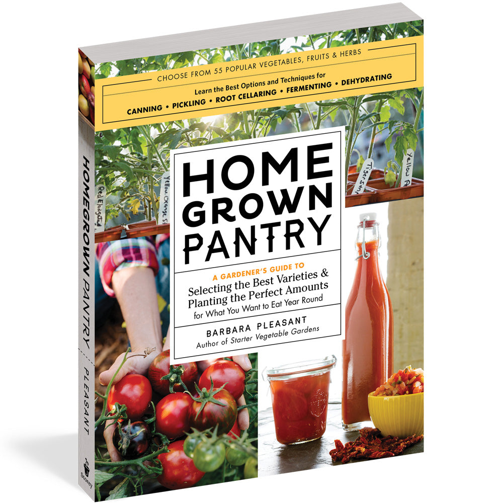 Home Grown Pantry: A Gardener's Guide to Selecting the Best Varieties & Planting the Perfect Amounts