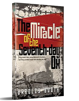 The Miracle of the Seventh-day OX by Bradley Booth