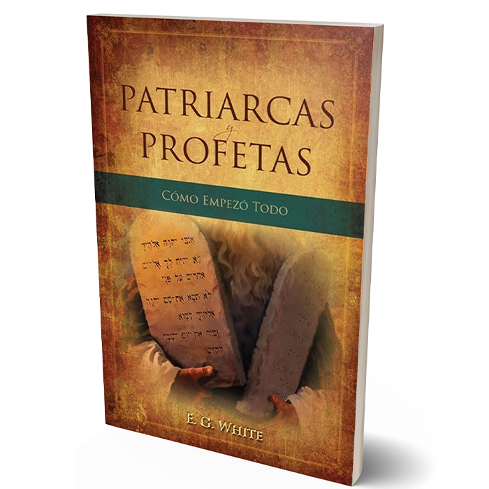 Patriarcas y Profetas in Spanish by Ellen White