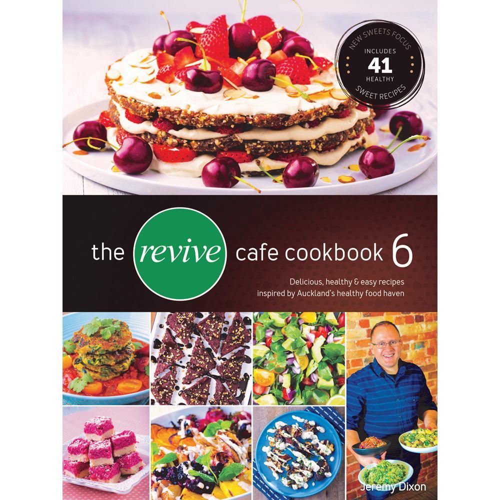The Revive Cafe Cookbook 6 by Jeremy Dixon