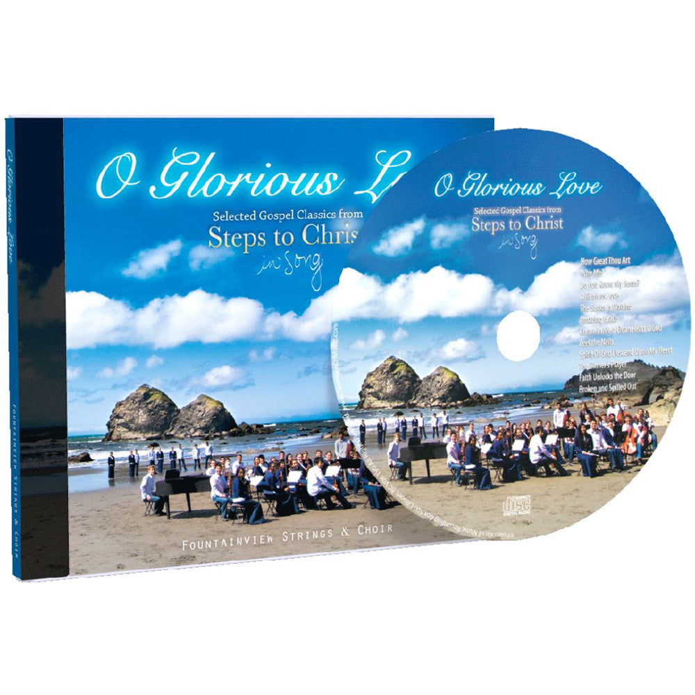 O Glorious Love: Steps to Christ in Song by FountainView Academy