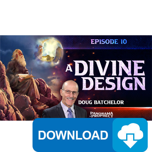 (Digital Download) Panorama of Prophecy: A Divine Design (10) by Doug Batchelor