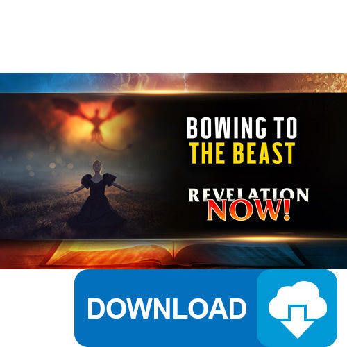 (Digital Download) Revelation Now: Bowing to the Beast (13) by Doug Batchelor