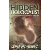 Hidden Holocaust (PB) by Steve Wohlberg