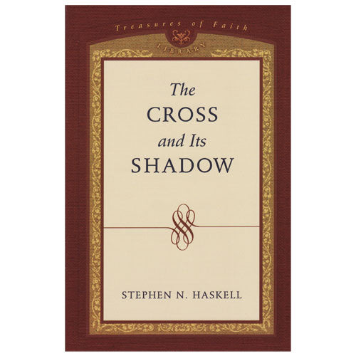 The Cross and Its Shadow by Stephen Haskell