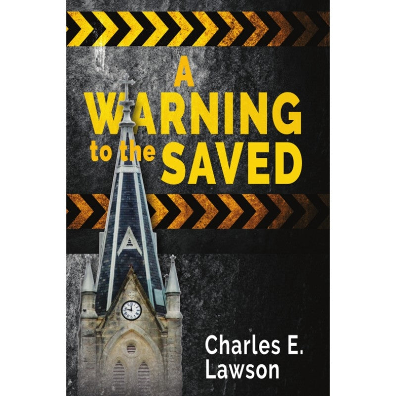 A Warning to the Saved (PB) by Charles E. Lawson