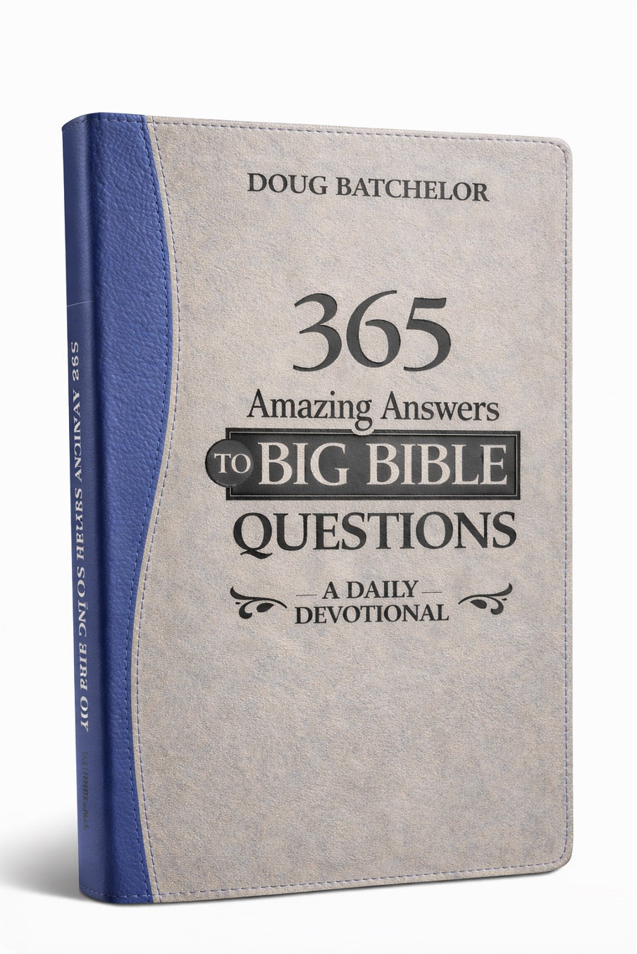 365 Amazing Answers to Big Bible Questions by Doug Batchelor