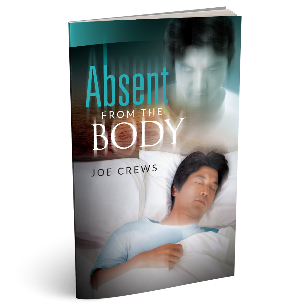 Absent From The Body (PB) by Joe Crews