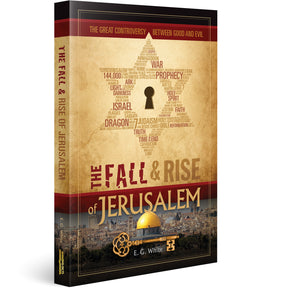 The Fall and Rise of Jerusalem: The Great Controversy Between Good and Evil. By Ellen White