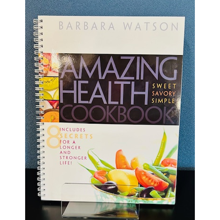 Amazing Health Cookbook: Includes 8 Secrets for a Longer and Stronger Life!