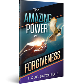 The Amazing Power of Forgiveness by Doug Batchelor