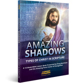Amazing Shadows: Types of Christ in Scripture by Amazing Facts