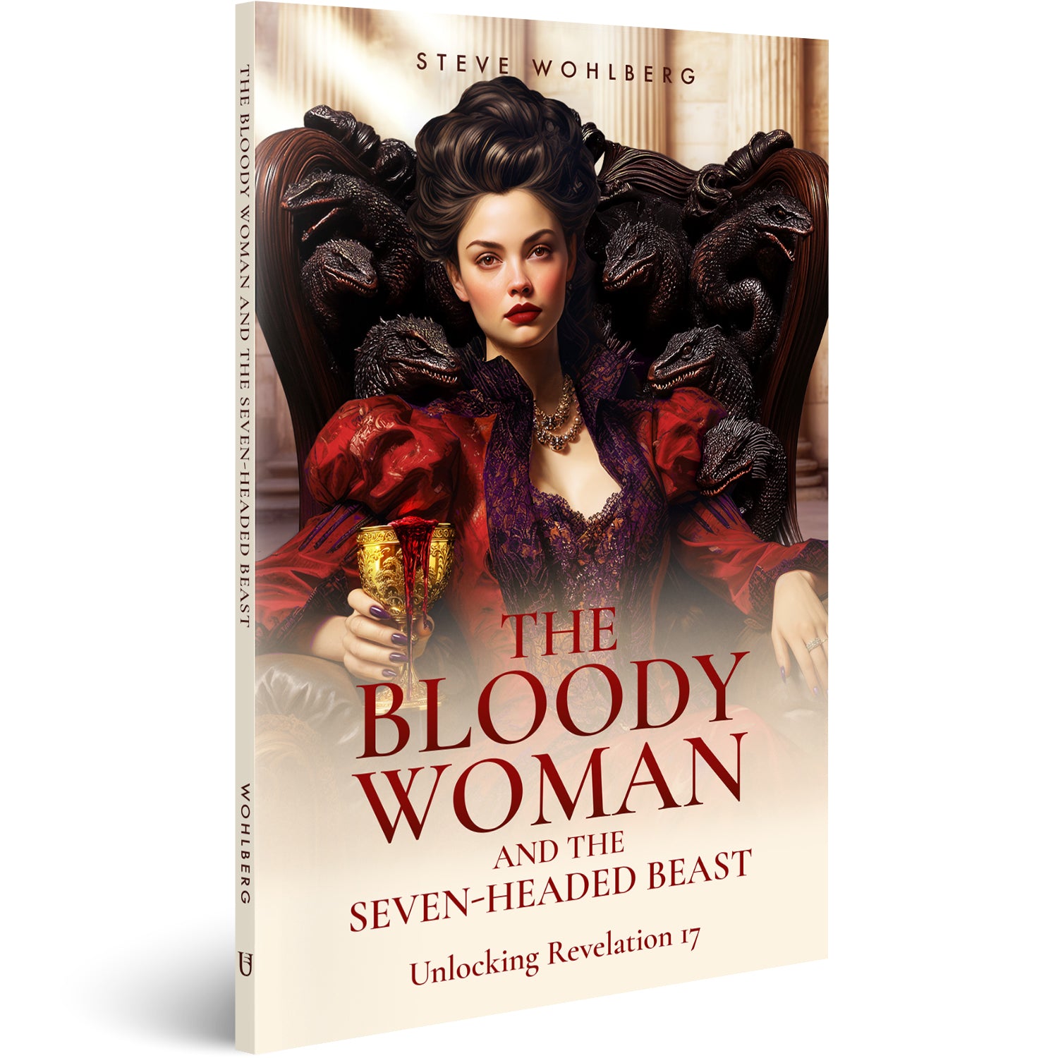 The Bloody Woman and the Seven-Headed Beast by Steve Wohlberg
