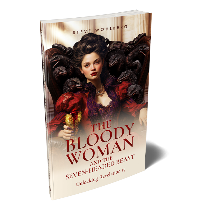 The Bloody Woman and the Seven-Headed Beast by Steve Wohlberg