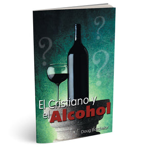 El Cristiano y el Alcohol (PB) by Doug Batchelor