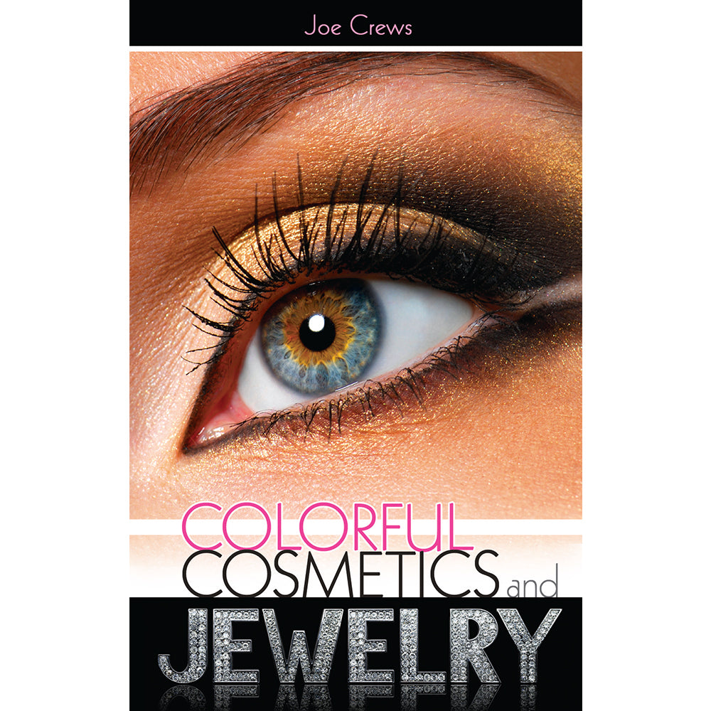 Colorful Cosmetics and Jewelry (PB) by Joe Crews