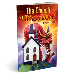 The Church: Is It Babylon? (PB) by Dennis Priebe