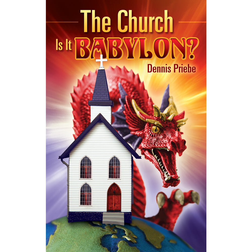 The Church: Is It Babylon? (PB) by Dennis Priebe