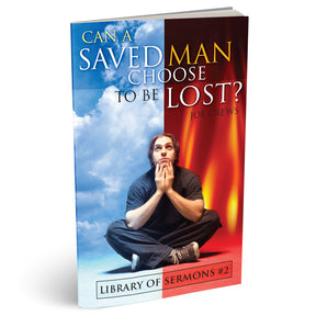 Can a Saved Man Choose to Be Lost? (PB) by Joe Crews
