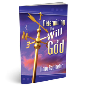 Determining the Will of God (PB) by Doug Batchelor