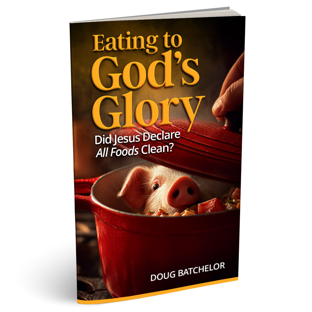 New! Eating to God's Glory: Did Jesus Declare All Foods Clean? (PB) by Doug Batchelor